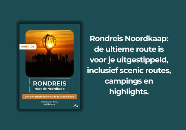Rondreis naar de Noordkaap - Compleet Uitgestippeld